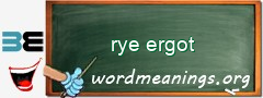 WordMeaning blackboard for rye ergot